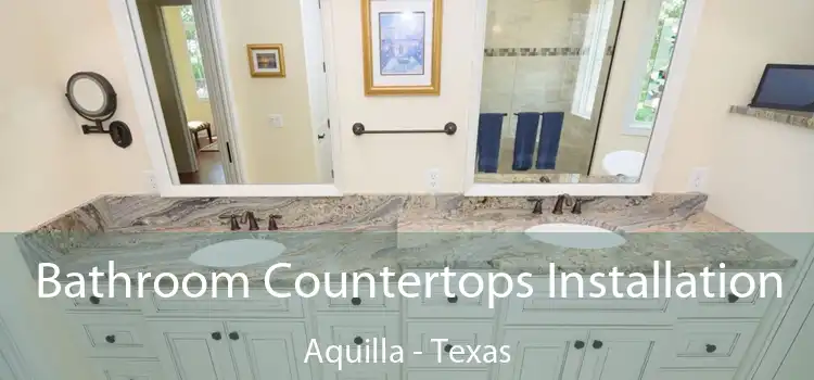 Bathroom Countertops Installation Aquilla - Texas