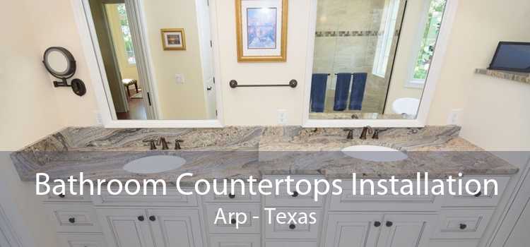 Bathroom Countertops Installation Arp - Texas