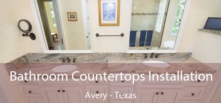 Bathroom Countertops Installation Avery - Texas