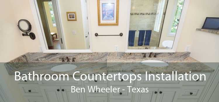 Bathroom Countertops Installation Ben Wheeler - Texas