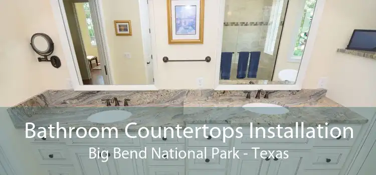 Bathroom Countertops Installation Big Bend National Park - Texas