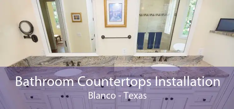 Bathroom Countertops Installation Blanco - Texas