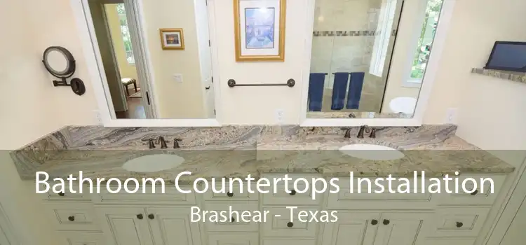 Bathroom Countertops Installation Brashear - Texas
