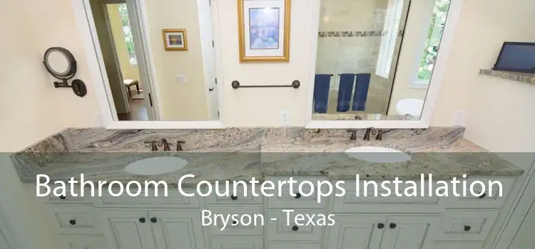 Bathroom Countertops Installation Bryson - Texas