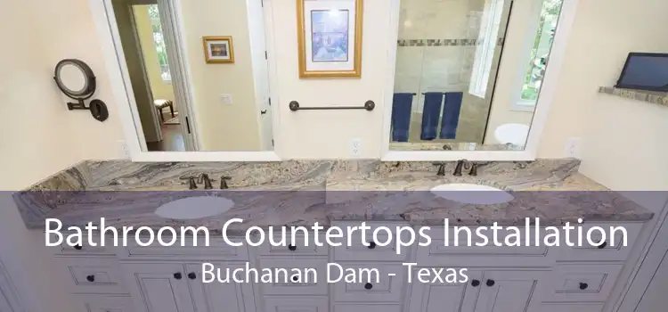 Bathroom Countertops Installation Buchanan Dam - Texas