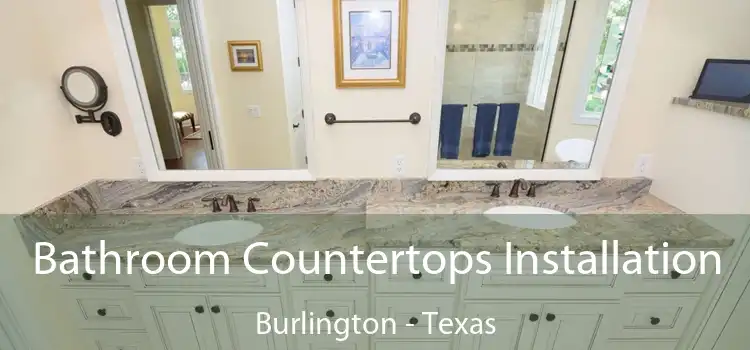Bathroom Countertops Installation Burlington - Texas