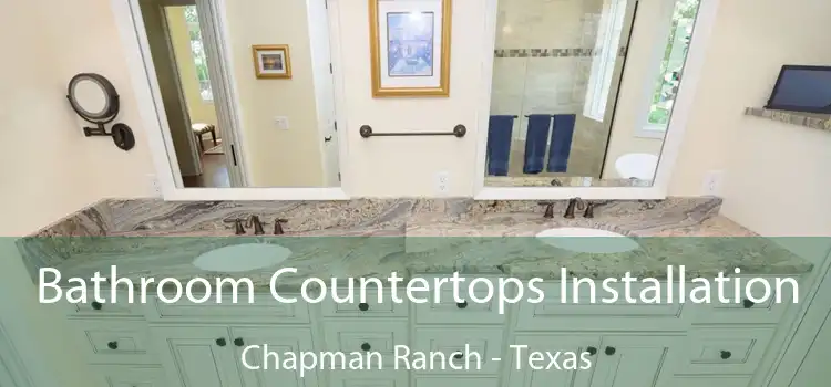 Bathroom Countertops Installation Chapman Ranch - Texas