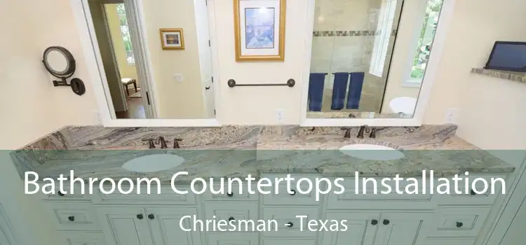 Bathroom Countertops Installation Chriesman - Texas
