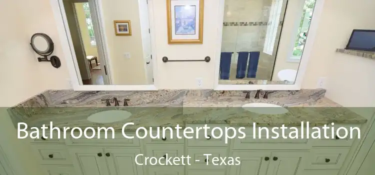 Bathroom Countertops Installation Crockett - Texas