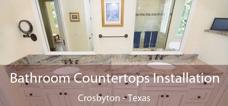 Bathroom Countertops Installation Crosbyton - Texas
