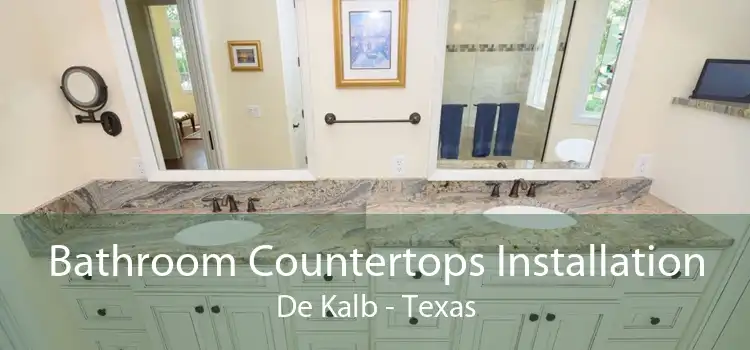Bathroom Countertops Installation De Kalb - Texas