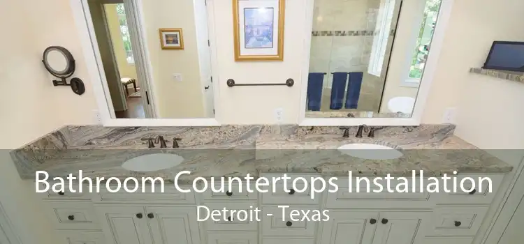 Bathroom Countertops Installation Detroit - Texas