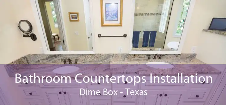 Bathroom Countertops Installation Dime Box - Texas