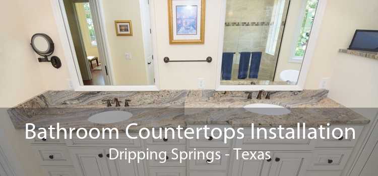 Bathroom Countertops Installation Dripping Springs - Texas