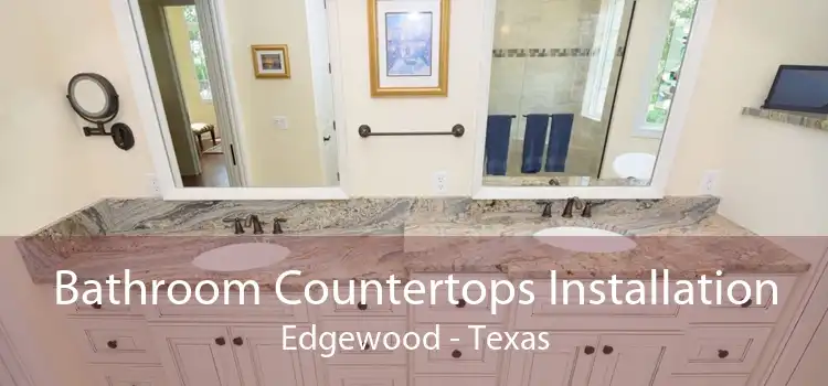 Bathroom Countertops Installation Edgewood - Texas