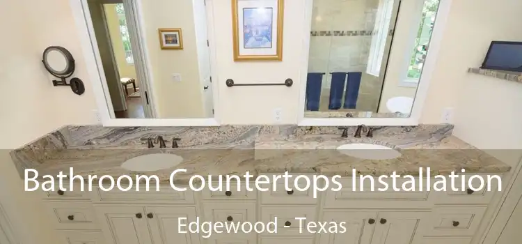 Bathroom Countertops Installation Edgewood - Texas