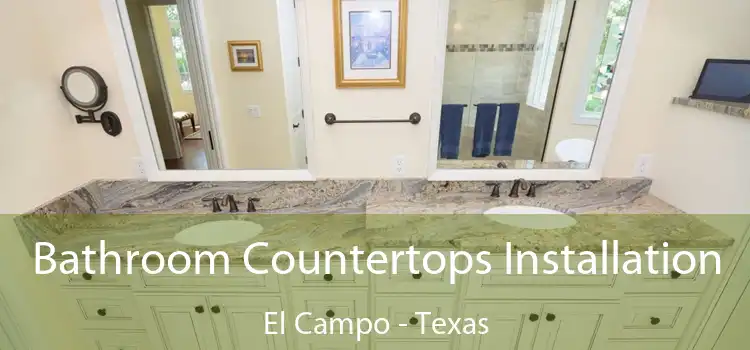 Bathroom Countertops Installation El Campo - Texas