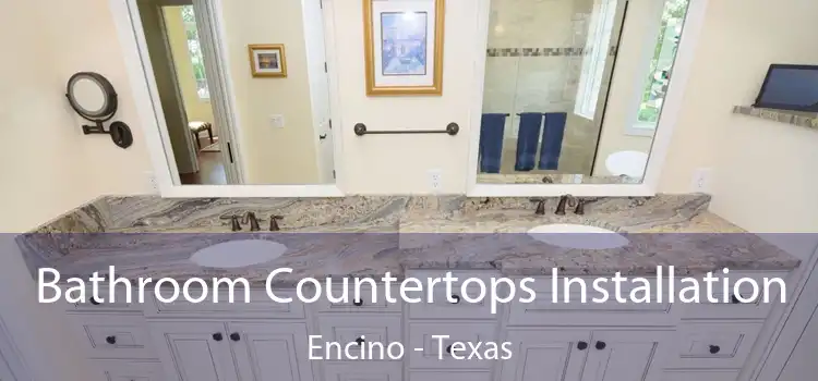 Bathroom Countertops Installation Encino - Texas