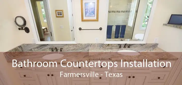 Bathroom Countertops Installation Farmersville - Texas
