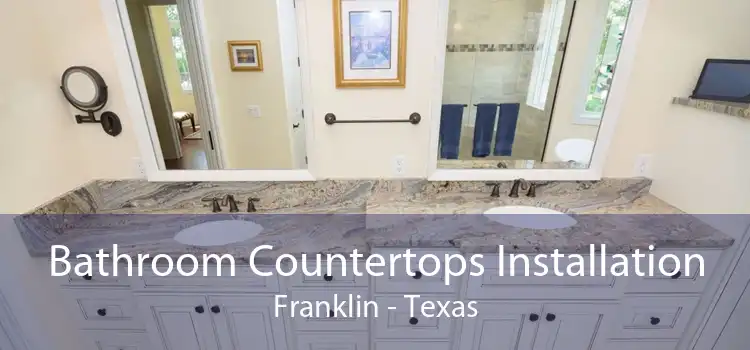 Bathroom Countertops Installation Franklin - Texas