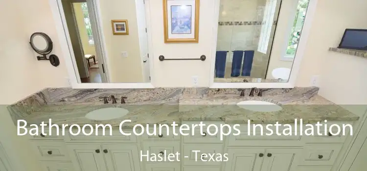 Bathroom Countertops Installation Haslet - Texas