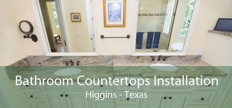 Bathroom Countertops Installation Higgins - Texas