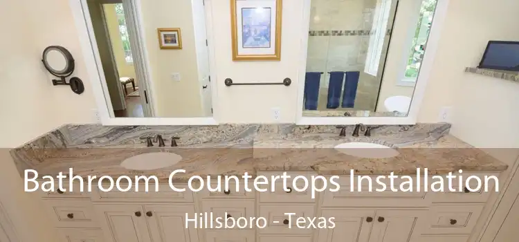 Bathroom Countertops Installation Hillsboro - Texas