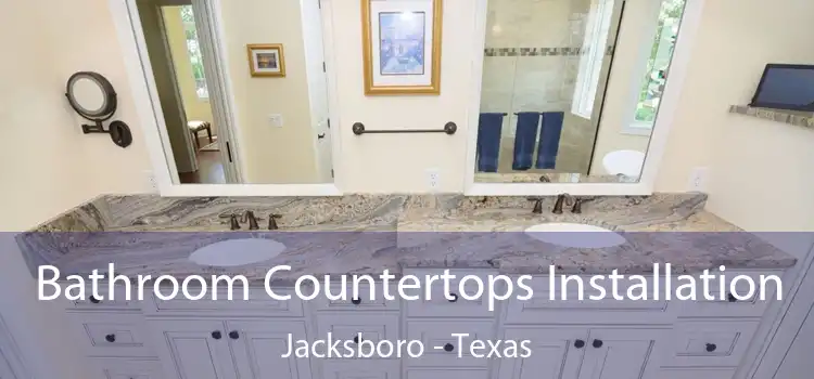 Bathroom Countertops Installation Jacksboro - Texas