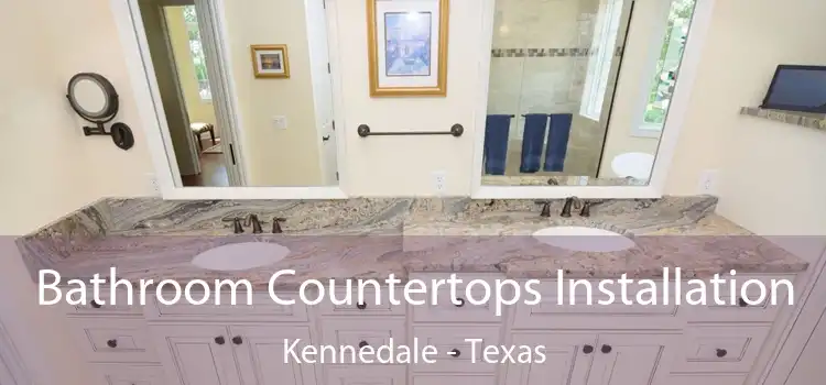 Bathroom Countertops Installation Kennedale - Texas