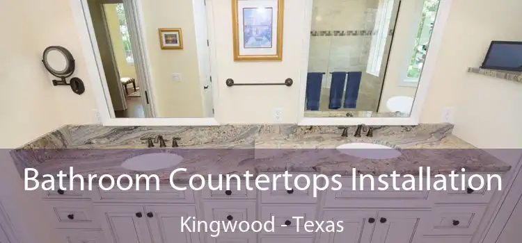 Bathroom Countertops Installation Kingwood - Texas