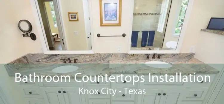 Bathroom Countertops Installation Knox City - Texas