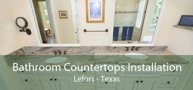 Bathroom Countertops Installation Lefors - Texas