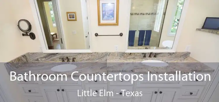 Bathroom Countertops Installation Little Elm - Texas