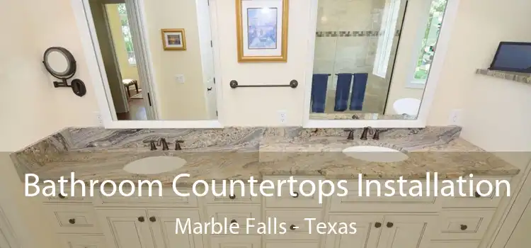 Bathroom Countertops Installation Marble Falls - Texas