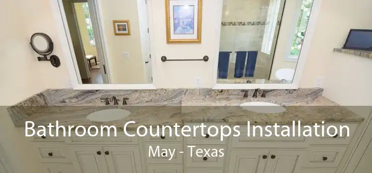 Bathroom Countertops Installation May - Texas