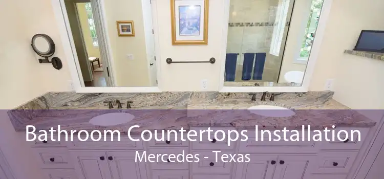 Bathroom Countertops Installation Mercedes - Texas