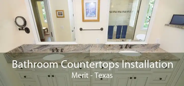 Bathroom Countertops Installation Merit - Texas