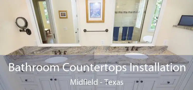 Bathroom Countertops Installation Midfield - Texas