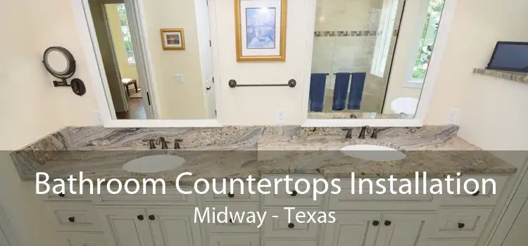 Bathroom Countertops Installation Midway - Texas