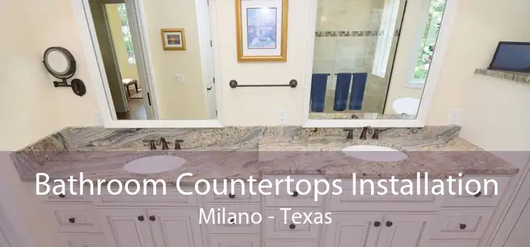 Bathroom Countertops Installation Milano - Texas
