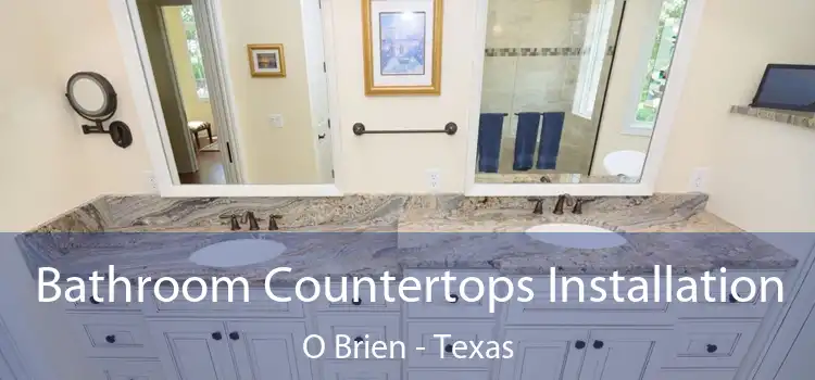 Bathroom Countertops Installation O Brien - Texas
