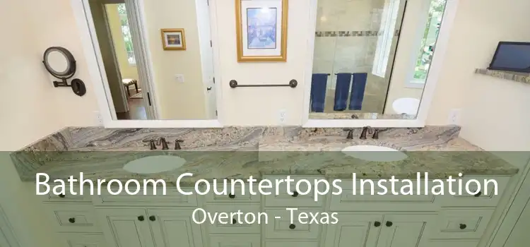 Bathroom Countertops Installation Overton - Texas