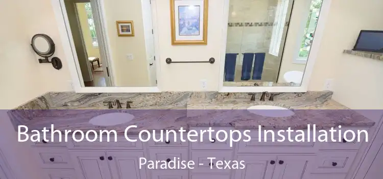 Bathroom Countertops Installation Paradise - Texas