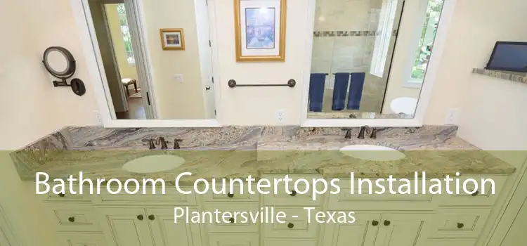 Bathroom Countertops Installation Plantersville - Texas