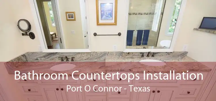 Bathroom Countertops Installation Port O Connor - Texas