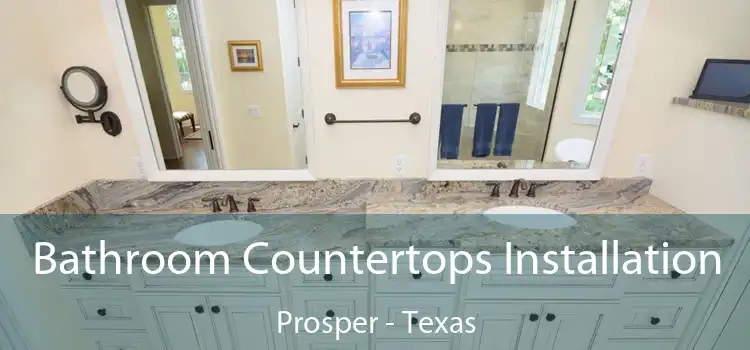 Bathroom Countertops Installation Prosper - Texas