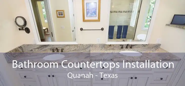 Bathroom Countertops Installation Quanah - Texas
