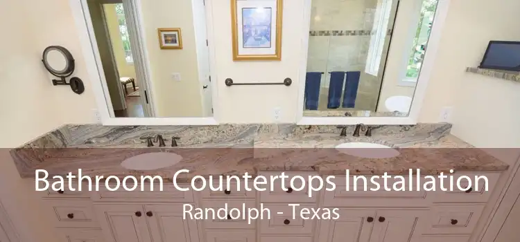 Bathroom Countertops Installation Randolph - Texas