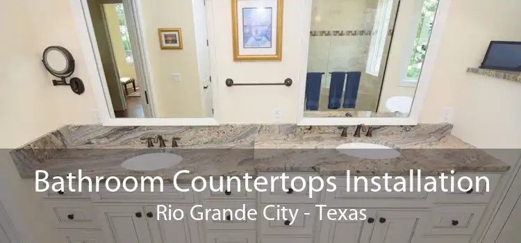 Bathroom Countertops Installation Rio Grande City - Texas