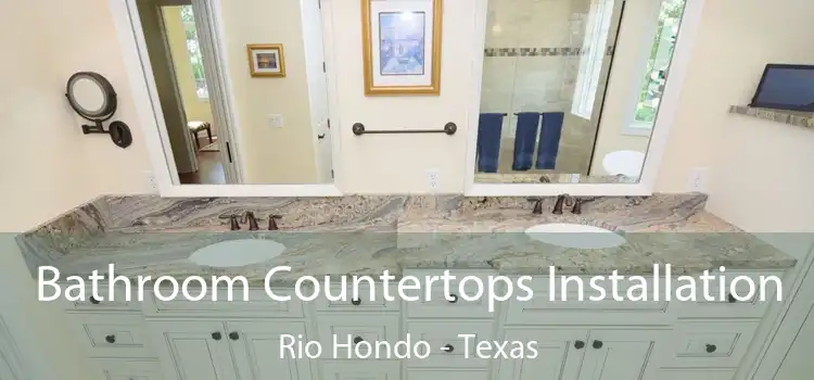 Bathroom Countertops Installation Rio Hondo - Texas